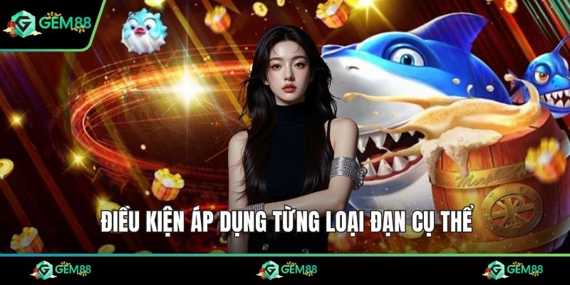 Điều kiện áp dụng từng loại đạn cụ thể