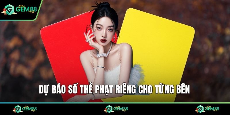 Dự báo số thẻ phạt riêng cho từng bên