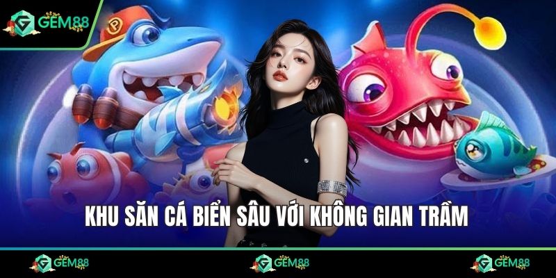 Khu săn cá biển sâu với không gian trầm
