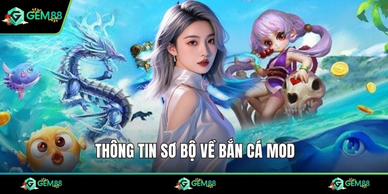 Thông tin sơ bộ về bắn cá mod